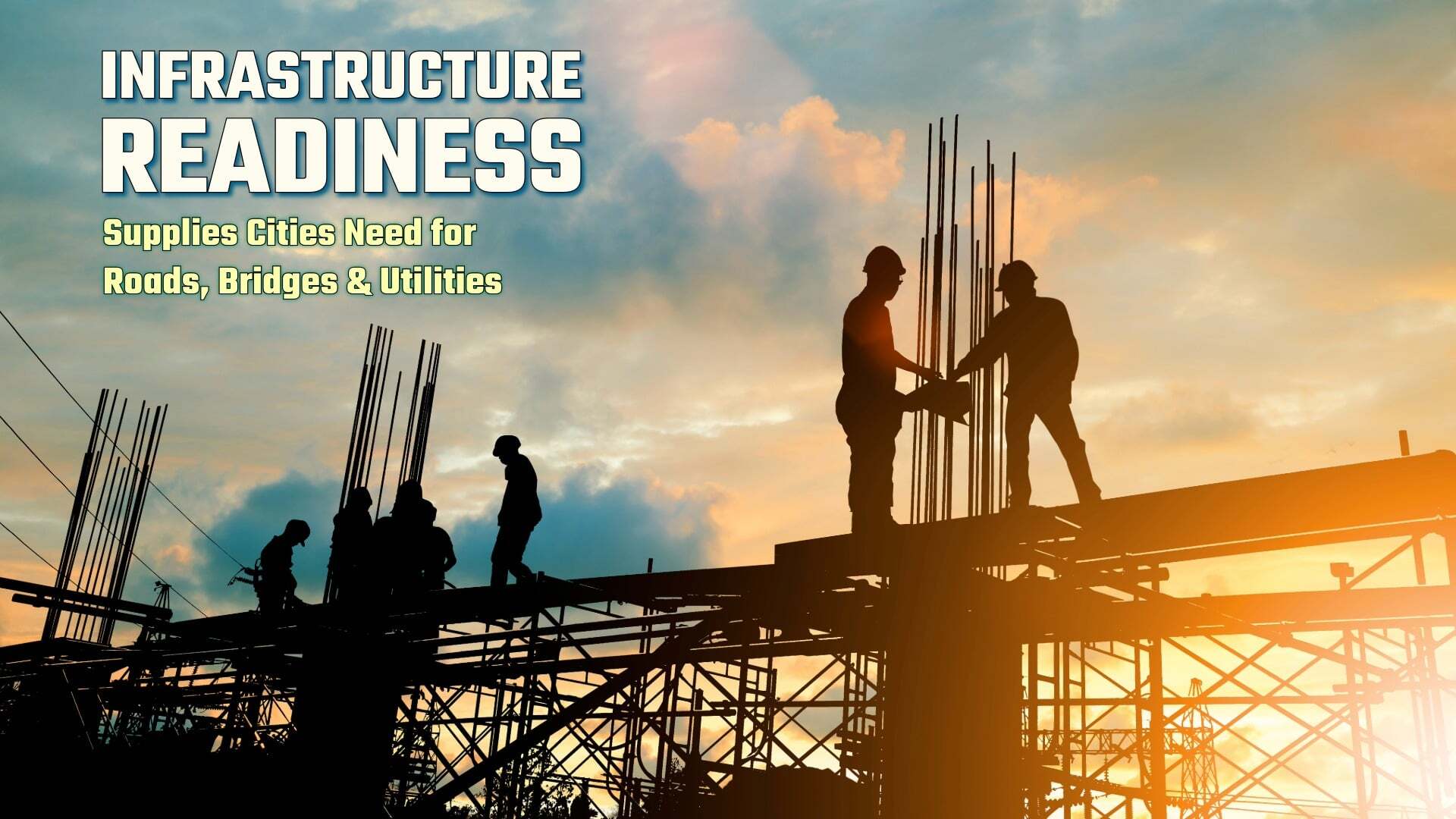Infrastructure Readiness: Supplies Cities Need for Roads, Bridges & Utilities